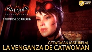 Batman Arkham Knight  Episodios de Arkham DLC Catwoman  La Venganza de Catwoman  Gameplay Español [upl. by Ruenhs]