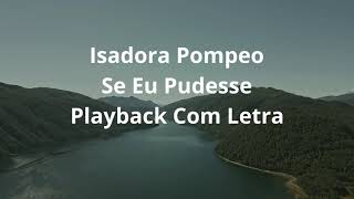 Isadora Pompeo  Se Eu Pudesse  Playback [upl. by Merv]