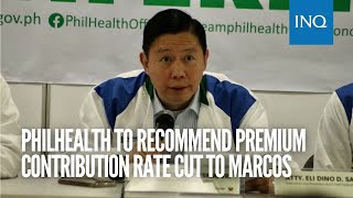 PhilHealth to recommend premium contribution rate cut to Marcos [upl. by Jael]