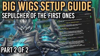 Bigwigs Setup Guide Part 2 of 2 Sepulcher of the First Ones [upl. by Ahsaele]