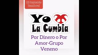 Por Dinero🤑o PorAmor🥰💯Cumbia💯Grupo Veneno💯👍 [upl. by Neelyaj]