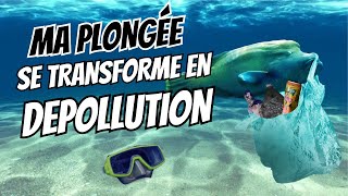 MA PLONGÉE SE TRANSFORME EN DÉPOLLUTION [upl. by Nahs]