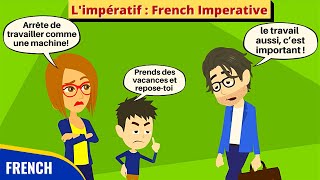 Limpératif The Imperative in French  French Conversation Practice [upl. by Towers]