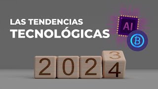 Tendencias tecnológicas para 2024 [upl. by Karlie736]