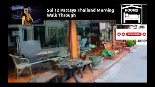 Pattaya Thailand Soi 12 Morning Walk Through thailand 2024 travel [upl. by Ecnerewal883]