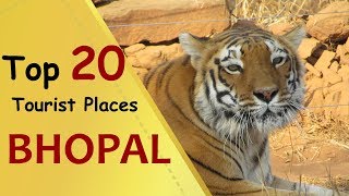 quotBHOPALquot Top 20 Tourist Places  Bhopal Tourism [upl. by Yanetruoc35]