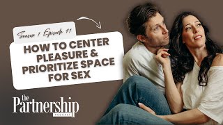 How to Center Pleasure and Prioritize Space for Sex [upl. by Ashford]