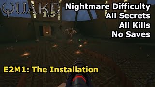 Quake 15  E2M1 The Installation Nightmare 100 [upl. by Strait]