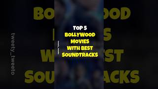 Top 5 Bollywood Movies with Best Soundtracks [upl. by Devan263]