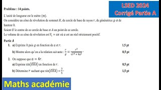 Corrigé LSED 2024 Problème Partie A cône de révolution génératrice volume Pythagore espace [upl. by Annawd]