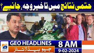 Geo Headlines Today 8 AM  Pakistan election 2024 Latest party position  9th February 2024 [upl. by Twelve]