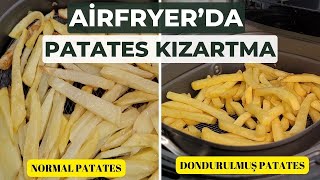 AÄ°RFRYER PATATES KIZARTMASIAÄ°RFRYER NORMAL PATATES VS DONDURULMUÅ PATATES KIZARTMASI KARÅILAÅTIRMA [upl. by Brita832]