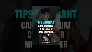 Cara membuat crosshair Milton Ayler valorant valotantindonesia [upl. by Hannon996]