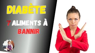 7 aliments à bannir quand on a du diabète [upl. by Yliab]