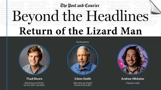 Beyond the Headlines Return of the Lizard Man [upl. by Nehte]