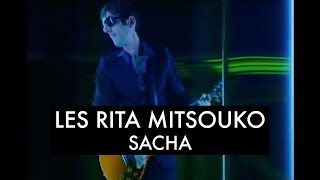 Les Rita Mitsouko  Sacha Clip Officiel [upl. by Einor]