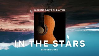 In The Stars  Benson Boone  Acoustic Cover by  Rayyan Islam [upl. by Hanikehs360]