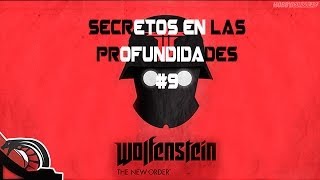 SECRETOS EN LAS PROFUNDIDADES  Wolfenstein The New Order  Let´s play 9 [upl. by Hansen]