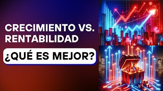 Crecimiento Vs Rentabilidad en negocios ¿Qué es mejor [upl. by Alger]