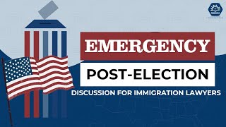 Emergency PostElection Discussion for Immigration Lawyers [upl. by Araz]