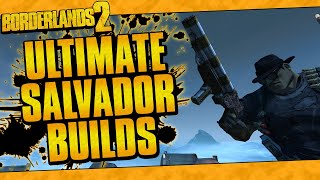 Borderlands 2  OP10 Ultimate Salvador Builds Solo All Content [upl. by Aivad]