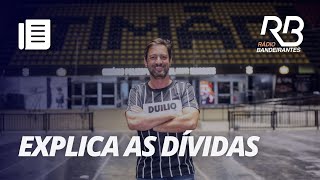 Duilio cutuca diretoria do Corinthians e explica dívida de direitos de imagem  Os Donos da Bola [upl. by Marbut]