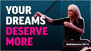 Your dreams deserve more  Mel Robbins [upl. by Jennica]