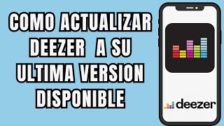 👉😱 COMO ACTUALIZAR DEEZER FACIL Y RAPIDO ⬇️ [upl. by Eleonora933]