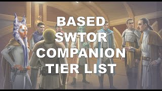 Based SWTOR Companion Tier List [upl. by Clarita]