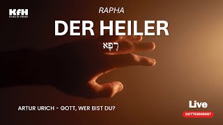 Artur Urich I Predigtreihe „Gott WER bist du“ Rapha  der Heiler  Teil 2 [upl. by Capon]