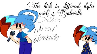 The kids in different styles part 2 Gabrielle [upl. by Stacee]