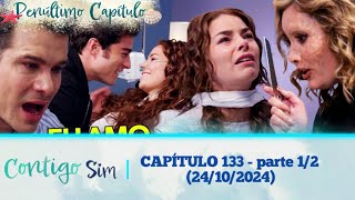 Contigo Sim  Penúltimo Capítulo 133  24102024 Parte 12 [upl. by Edyth]