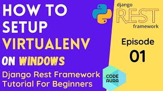 How to Install virtualenv on Windows 10  Django Rest Tutorial For Beginners  Code Aura [upl. by Dedric]