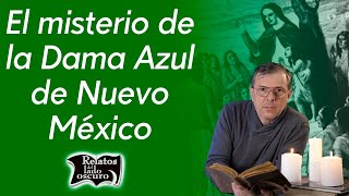 El misterio de la Dama Azul de Nuevo México  Relatos del lado oscuro [upl. by Shig]