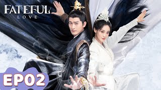 ENG SUB  Fateful Love  EP02  Starring Zhang Han Zhu Xudan  WeTV [upl. by Kenzi]