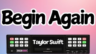 BEGIN AGAIN  Taylor Swift KARAOKE [upl. by Ecikram]