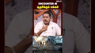 Encounterஐ ஆதரிக்கும் மக்கள்  Advocate Tamilvendhan  Crime Story  Chennai  Rowdy  IBC [upl. by Karlotte712]