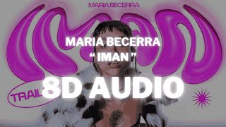 Maria Becerra  IMAN  8D AUDIO 360° Usar Auriculares  Suscribirse [upl. by Nybbor677]