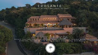 Erosante Luxury Intimacy Wellness and couples retreat in Zihuatanejo Mexico [upl. by Ule]