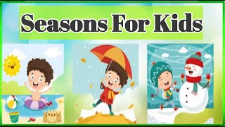 Seasons for Kids  Seasons of the year  Different Seasons  Three Seasons  Season for Kids [upl. by Oijres]