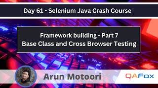 Framework Building  Part 7  Base Class amp Cross Browser Testing Selenium Java Crash Course 61 [upl. by Sarson]