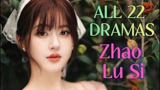 Drama List Zhao Lusi  All 22 dramas  赵露思  CDW [upl. by Ahtram592]