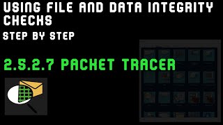 2527 Packet Tracer  Using File and Data Integrity Checks  Step by Step Guide [upl. by Abekam315]