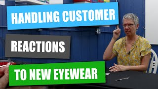 Handing Customer Reactions to New Eyeglasses [upl. by Phippen]