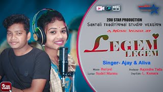 LEGEM LEGEM  NEW SANTALI TRADITIONAL STUDIO VERSION SONG 2022  AJAY amp ALIVA [upl. by O'Donovan991]