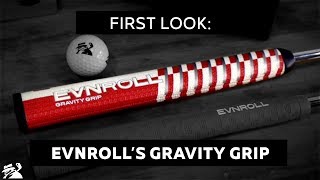 FIRST LOOK EVNROLL Gravity Grip [upl. by Raseta]