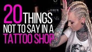 20 THINGS NOT TO SAY IN A TATTOO SHOP⚡Forbidden phrases according to tattoo artists [upl. by Ayam]