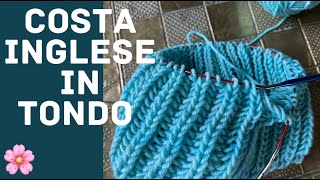 🌸COME lavorare la COSTA INGLESE in tondo con i ferri circolari 🧶 [upl. by Domenic]