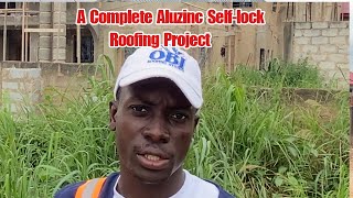 A Complete Aluzinc Self lock Roofing Project [upl. by Sivaj]