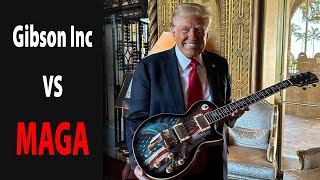 Gibson Inc VS MAGA [upl. by Ehtylb541]